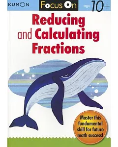 kumon Focus on Reducing and Calulating Fractions