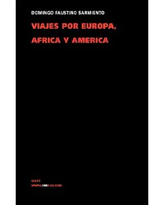 Viajes Por Europa, Africa Y America 1845-1847/ Trips of Europe, Africa and America 1845-1847