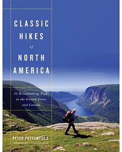 Classic Hikes of North America: 25 Breathtaking Treks in the United States and Canada
