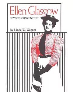 Ellen Glasgow: Beyond Convention