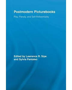 Postmodern Picturebooks: Play, Parody, and Self-Referentiality