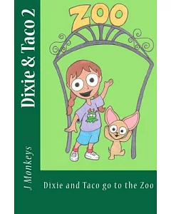 Dixie and Taco Go to the Zoo