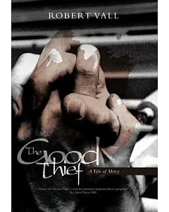 The Good Thief: A Tale of Mercy