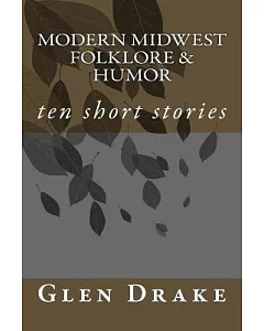 Modern Midwest Folklore and Humor