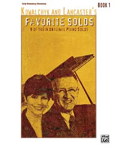 Kowalchyk and Lancaster’s Favorite Solos: 9 of Their Original Piano Solos: Early Elementary/Elementary