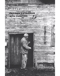 Heart in Conflict: Faulkner’s Struggles With Vocation