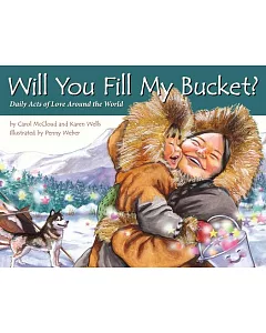 Will You Fill My Bucket?: Daily Acts of Love Around the World