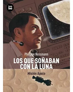 Los que sonaban con la Luna / Those Who Dreamed of the Moon: Mision Apolo / Apollo Mission