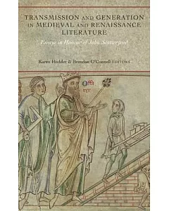 Transmission and Generation in Medieval and Renaissance Literature: Essays in Honour of John Scattergood