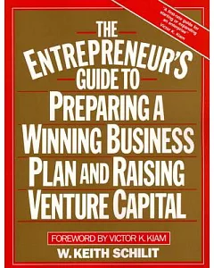 Entrepreneur’s Guide to Preparing a Winning Business Plan and Raising Venture Capital
