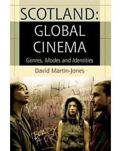 Scotland: Global Cinema, Genres, Modes and Identities