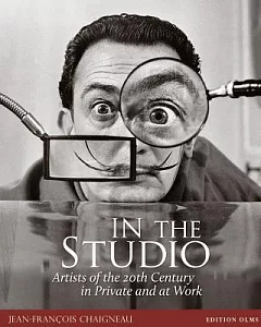 In the Studio: Artists of the 20th Century in Private and at Work