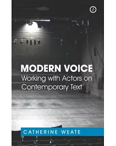 Modern Voice: Working with Actors on Contemporary Text