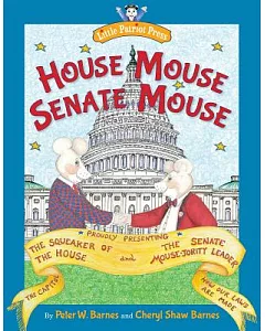House Mouse, Senate Mouse: The Squeaker of the House and the Senate Mouse-jority Leader