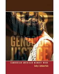 War, Genocide, and Justice: Cambodian American Memory Work