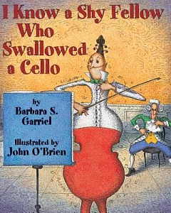 I Know a Shy Fellow Who Swallowed a Cello