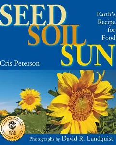 Seed Soil Sun: Earth’s Recipe for Food