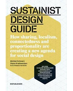 Sustainist Design Guide: How sharing, localism, connectedness and proportionality are creating a new agenda for social design