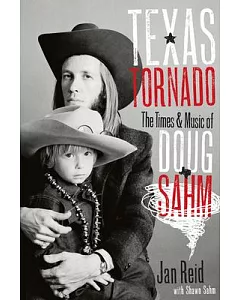 Texas Tornado: The Times & Music of Doug Sahm