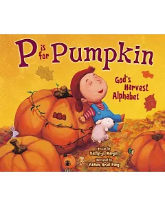 P Is for Pumpkin: God’s Harvest Alphabet