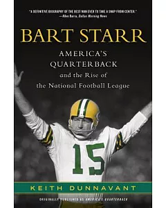 Bart Starr: America’s Quarterback and the Rise of the National Football League