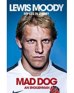Mad Dog An Englishman: My Life I Rugby