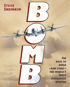 Bomb: The Race to Build-and Steal-The World’s Most Dangerous Weapon