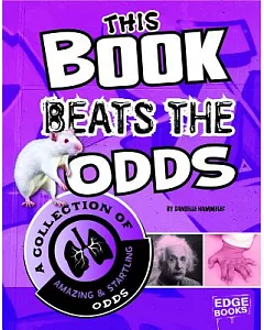 This Book Beats the Odds: A Collection of Amazing and Startling Odds