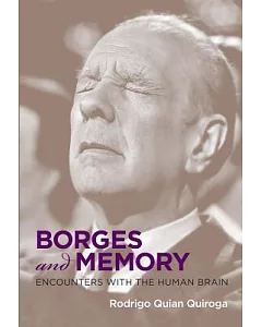 Borges and Memory: Encounters With the Human Brain