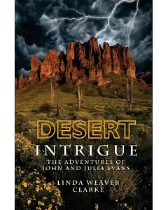 Desert Intrigue: The Adventures of John and Julia Evans