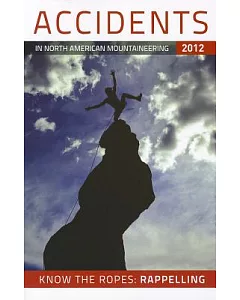 Accidents in North American Mountaineering 2012: Issue 65