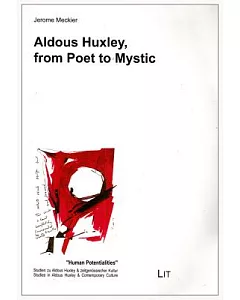 Aldous Huxley, from Poet to Mystic