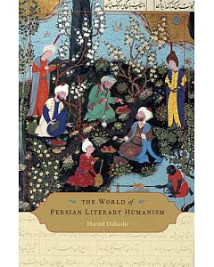 The World of Persian Literary Humanism