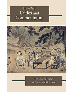 Critics and Commentators: The Book of Poems as Classic and Literature