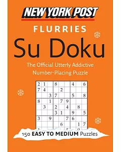 New York Post Flurries Su Doku: 150 EAsy to Medium Puzzles
