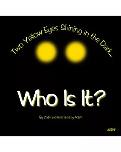 Who Is It?: Two Yellow Eyes Shining in the Dark...