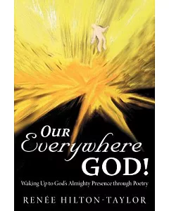 Our Everywhere God!: Waking Up to God’s Almighty Presence Through Poetry