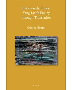 Between the Lines: Yang Lian’s Poetry Through Translation
