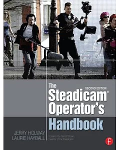The Steadicam Operator’s Handbook