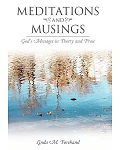 Meditations and Musings: God’s Messages in Poetry and Prose