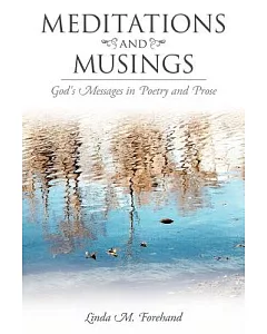 Meditations and Musings: God’s Messages in Poetry and Prose