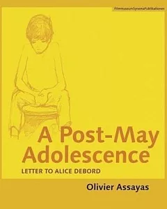 A Post-May Adolescence: Letter to Alice Debord and Two Essays on Guy Debord