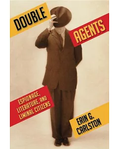 Double Agents: Espoinage, Literature, and Liminal Citizens
