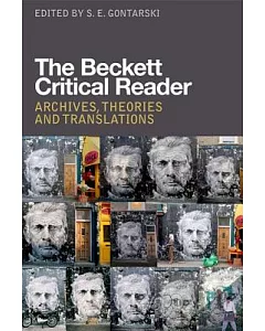The Beckett Critical Reader: Archives, Theories and Translations