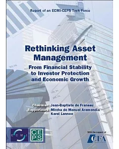 Rethinking Asset Management: From Financial Stability to Investor Protection and Economic Growth: Report of a CEPS-ECMI Task For