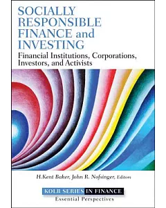 Socially Responsible Finance and Investing: Financial Institutions, Corporations, Investors, and Activists
