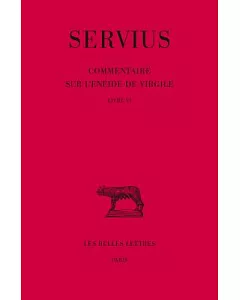 Servius: Commentaire Sur L’eneide De Virgile, Livre VI