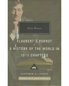 Flaubert’s Parrot: A History of the World in 10 1/2 Chapters