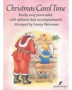 Christmas Carol Time: Really Easy Piano Solos With Optional Duet Accompaniments