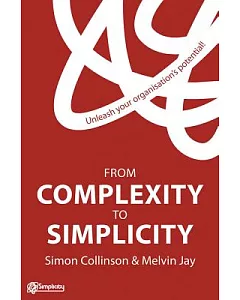 From Complexity to Simplicity: Unleash Your Organization’s Potential